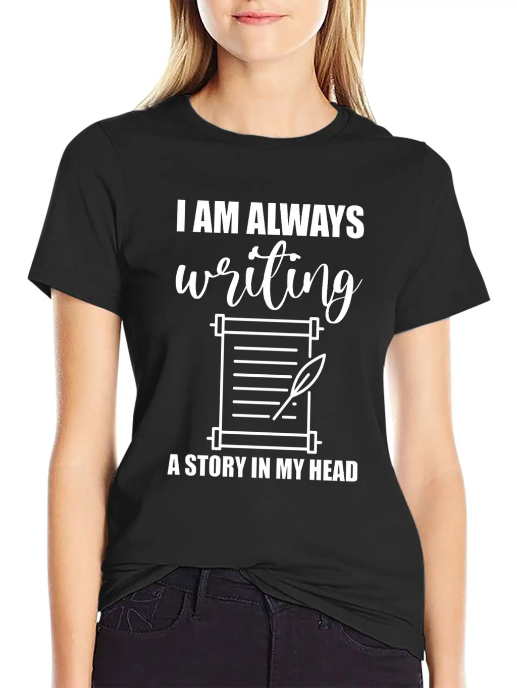 I Am Always Writing A Story In My Head Casual Graphic T-Shirt – Simple And Comfortable Daily Wear