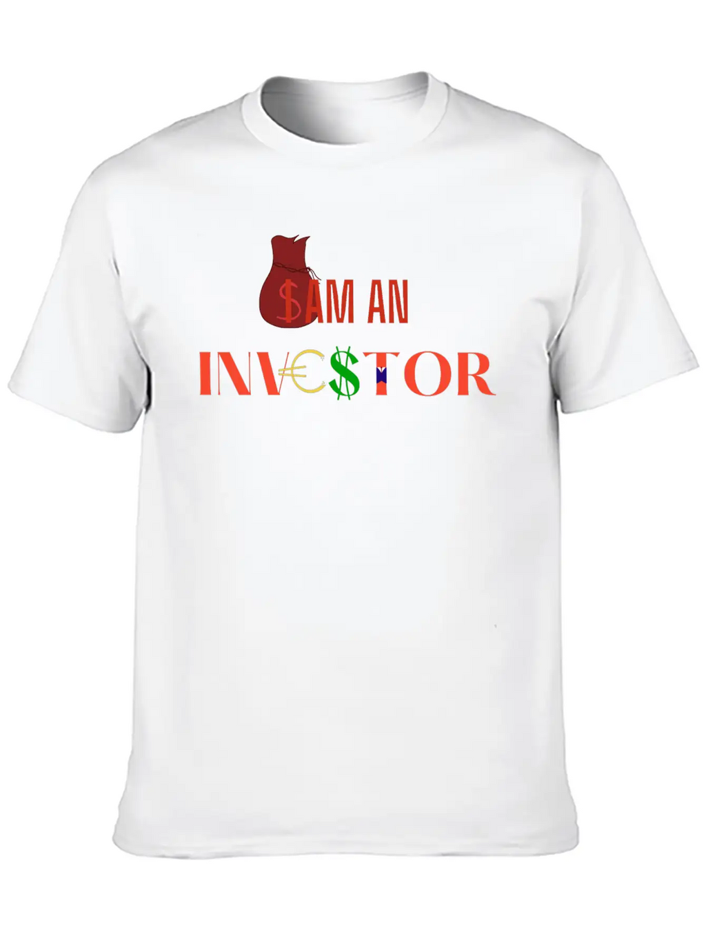 I Am An Investor, Money Stylish Everyday T-Shirt – Unisex Basic Cotton Tee