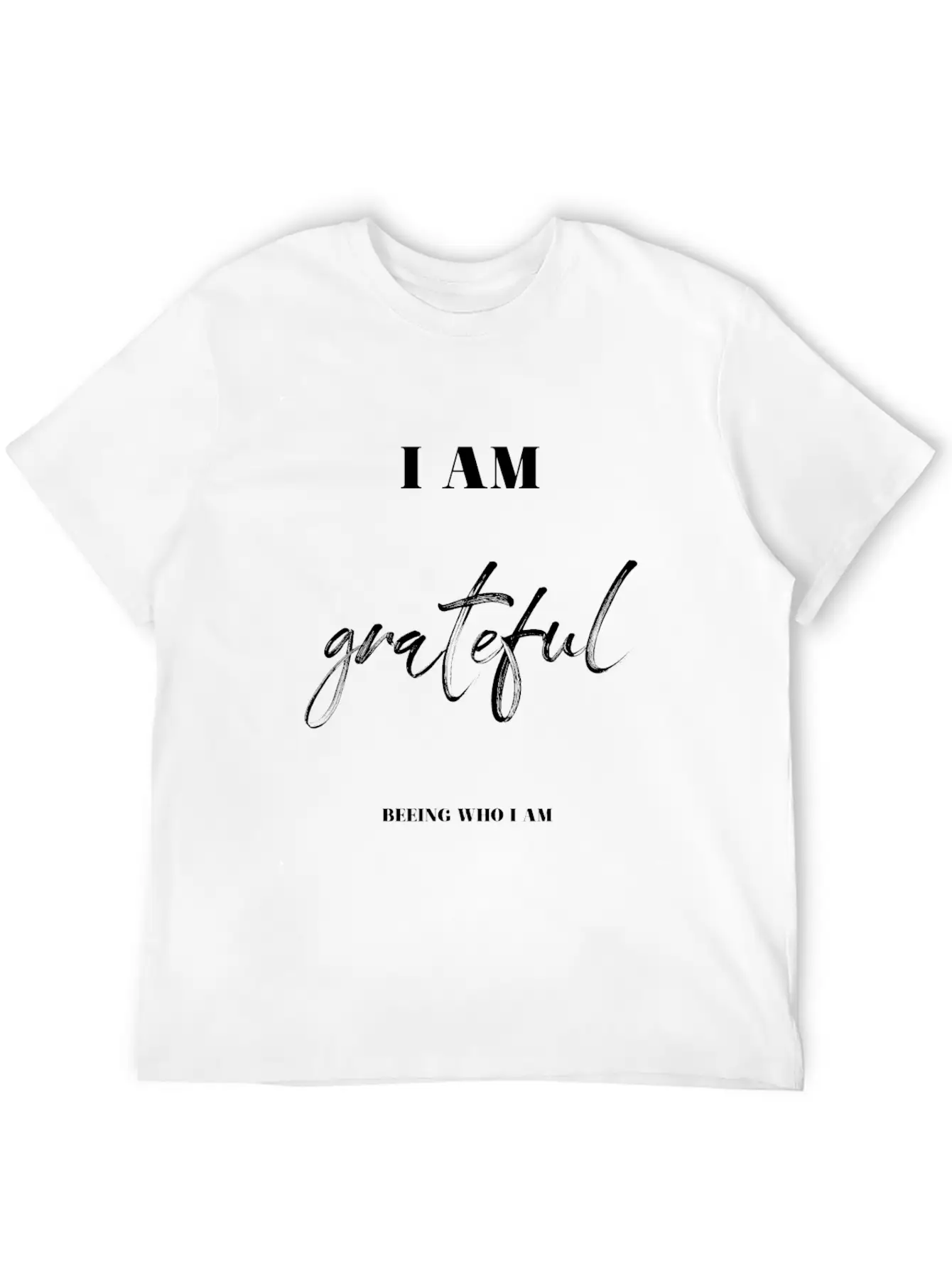 I Am Grateful Beeing Who I Am Unisex Casual T-Shirt – Clean Design For Daily Comfort