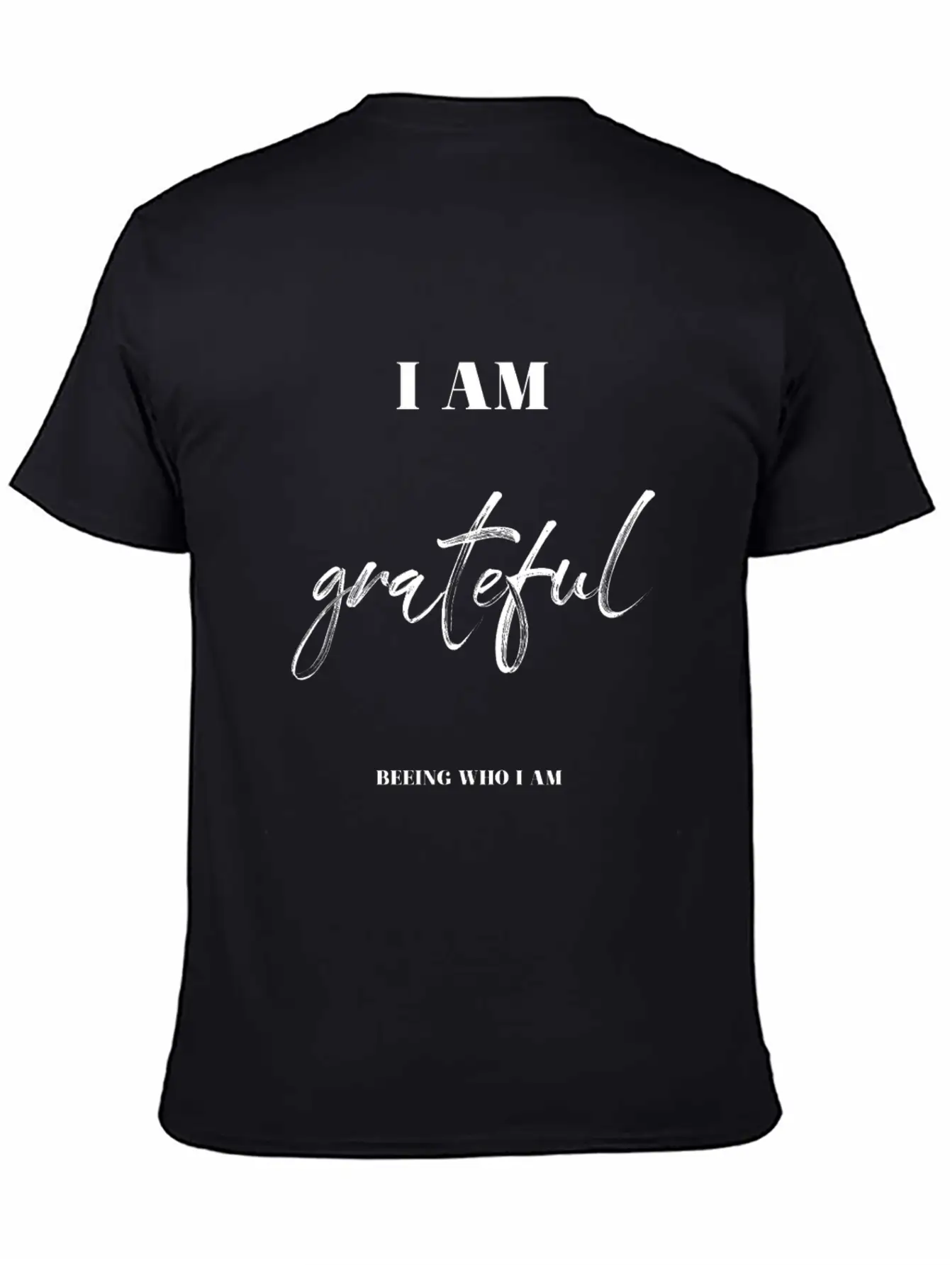 I Am Grateful Beeing Who I Am Unisex Casual T-Shirt – Clean Design For Daily Comfort