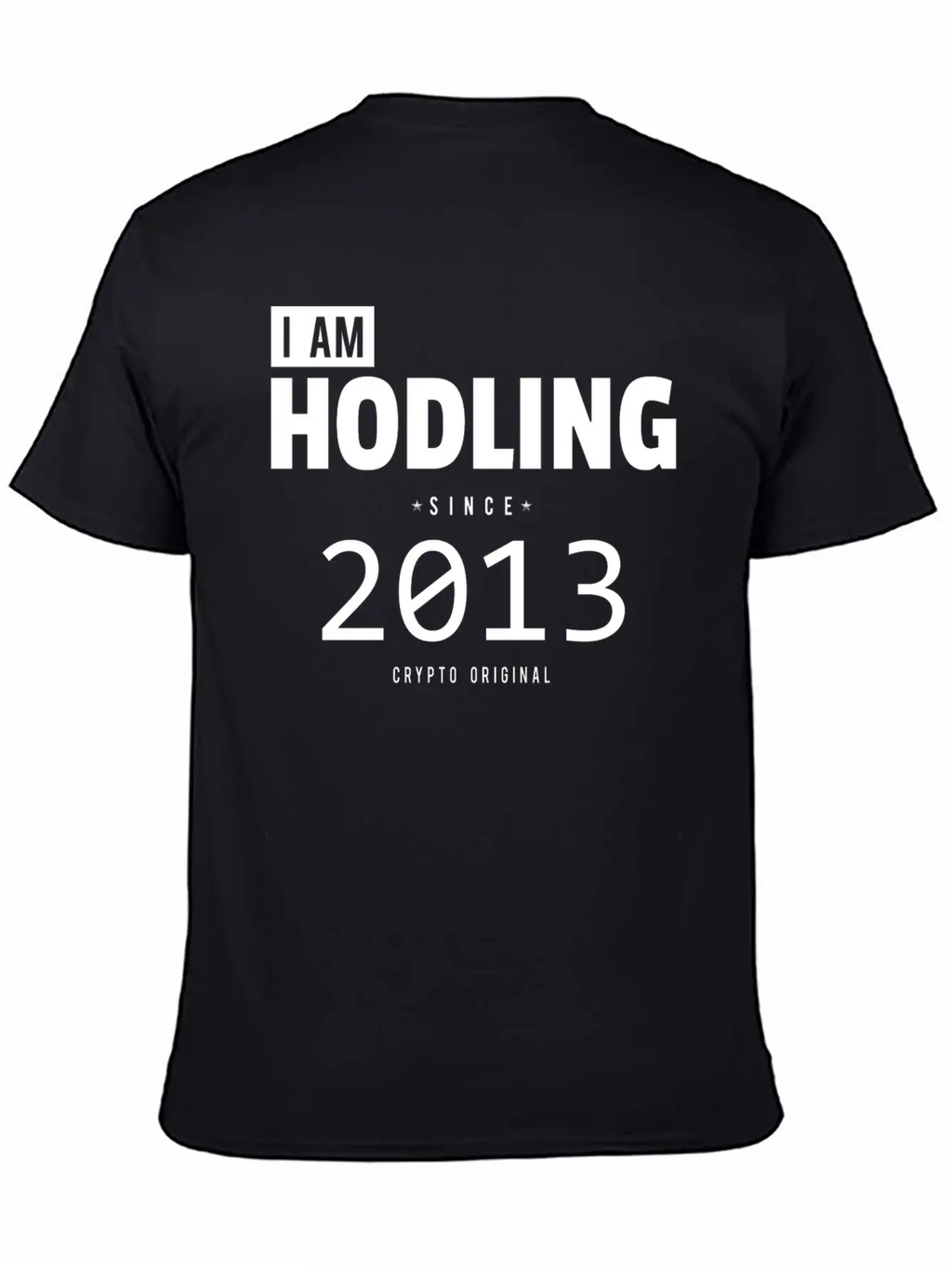I Am HODLING Since 2013 - #hodl #hodling Stylish Everyday T-Shirt – Unisex Basic Cotton Tee