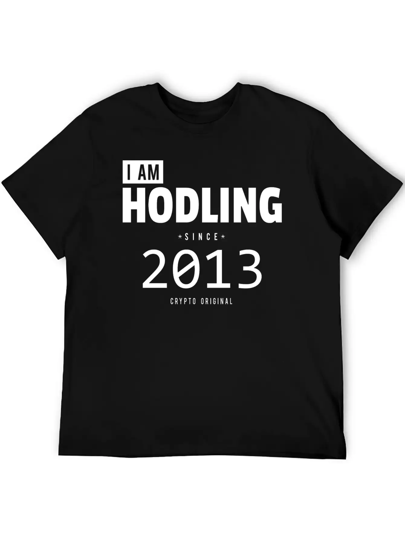 I Am HODLING Since 2013 - #hodl #hodling Stylish Everyday T-Shirt – Unisex Basic Cotton Tee