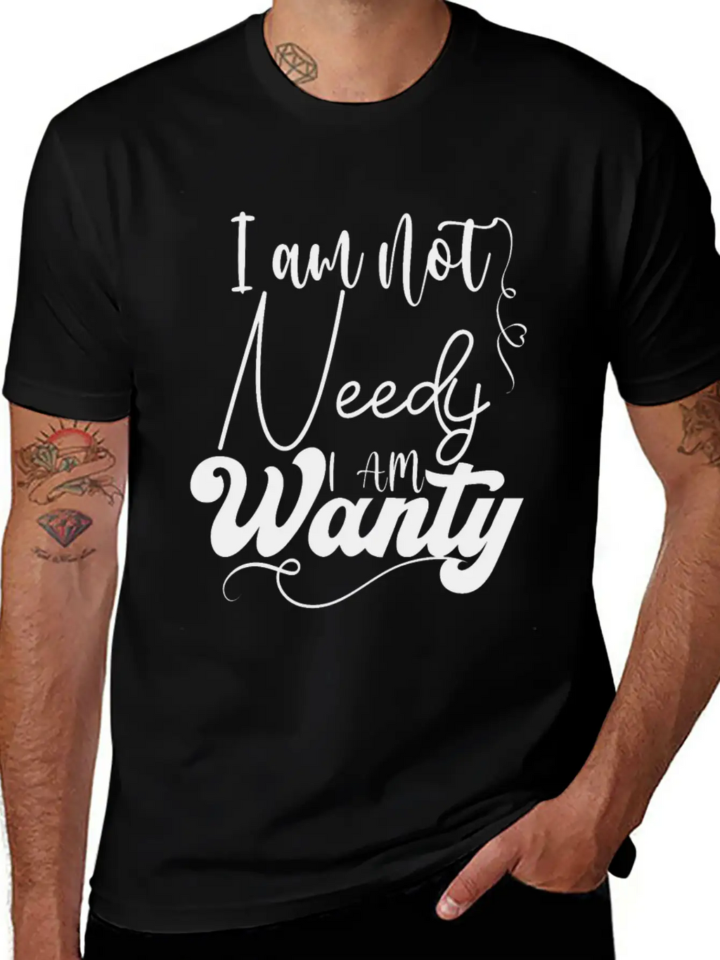I Am Not Needy I Am Wanty Essential Cotton Tee For Daily Outfits – Unisex Style