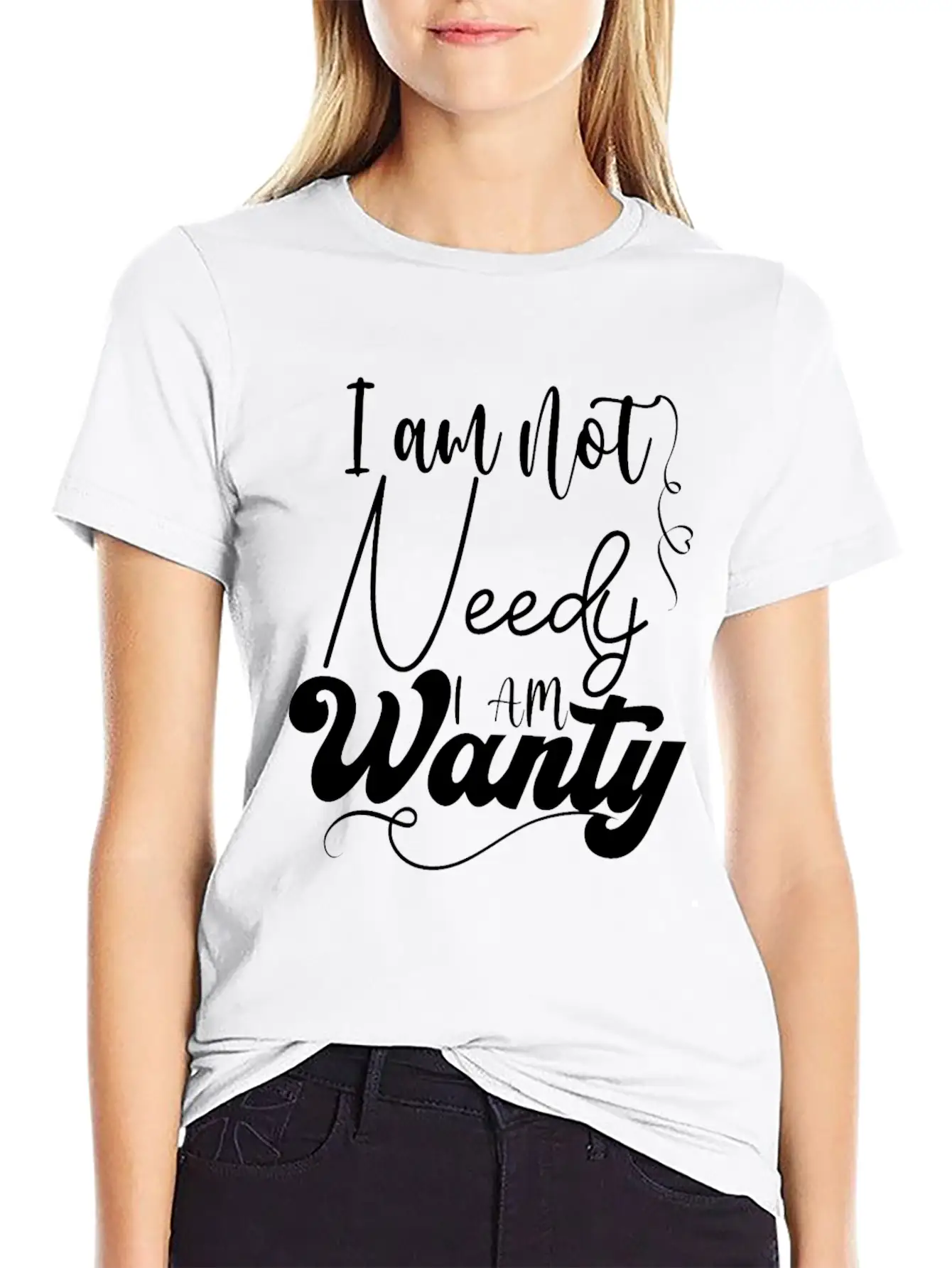 I Am Not Needy I Am Wanty Essential Cotton Tee For Daily Outfits – Unisex Style