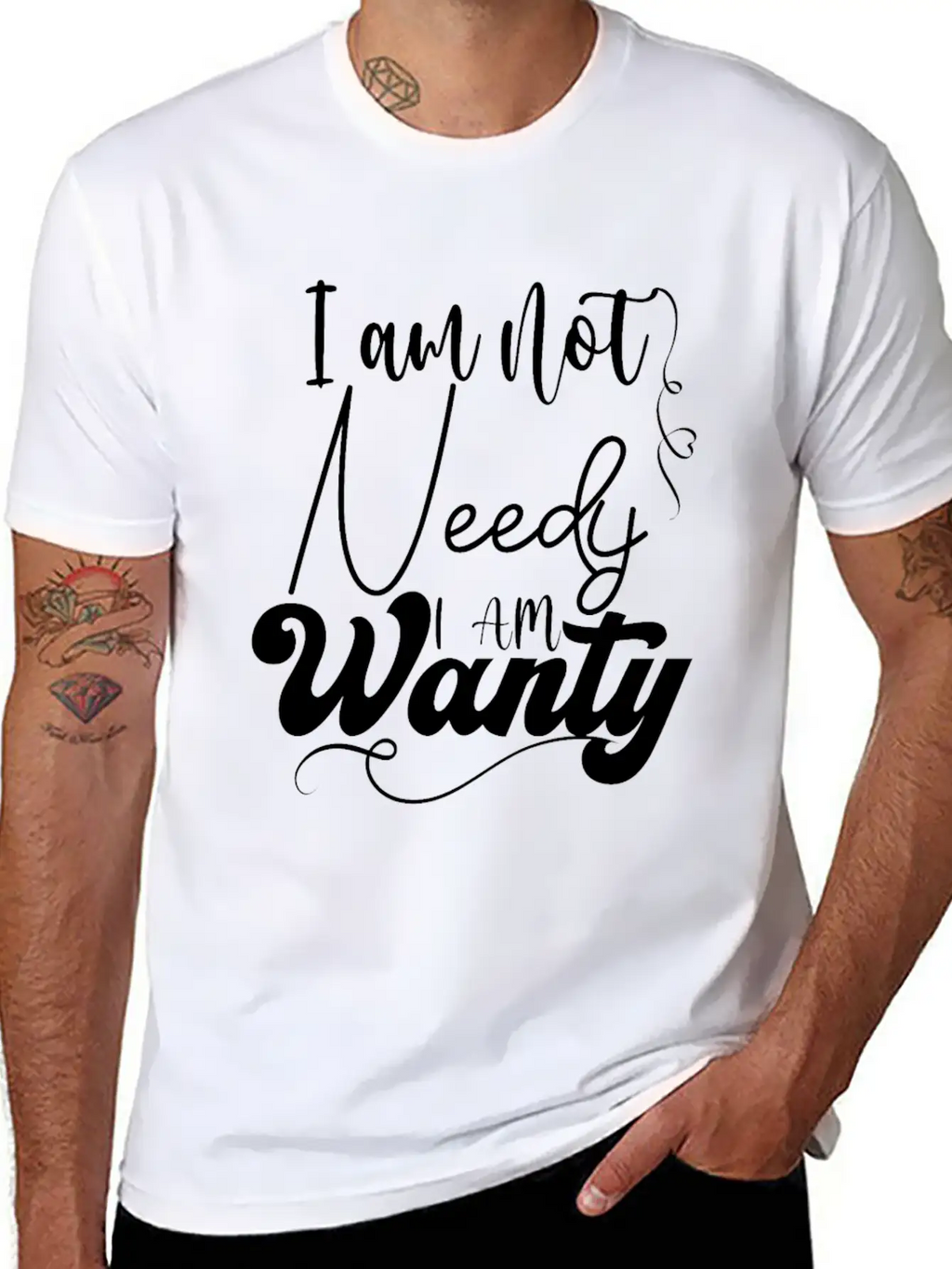 I Am Not Needy I Am Wanty Essential Cotton Tee For Daily Outfits – Unisex Style