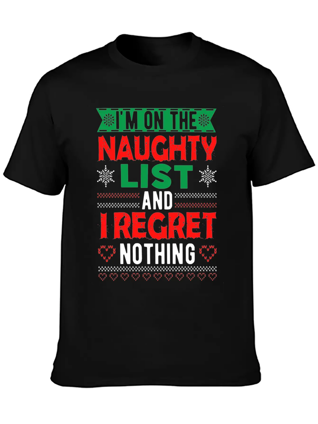 I Am On The Naughty And I Regret Nothing Casual Graphic T-Shirt – Simple And Comfortable Daily Wear