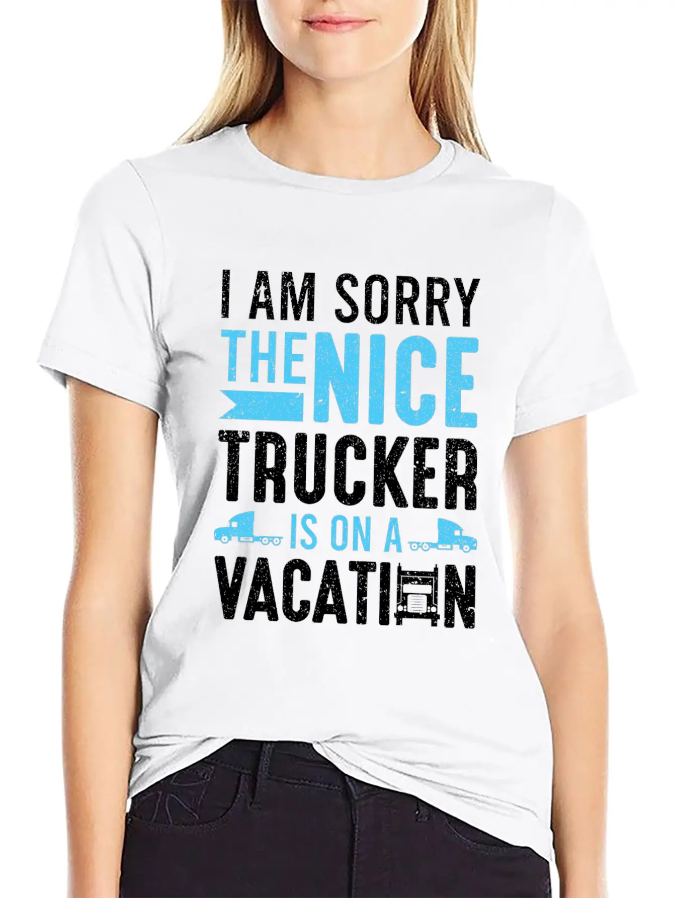 I Am Sorry The Nice Trucker Is On A Vacation Truck Unisex Short Sleeve Soft Cotton T-Shirt – Casual Everyday Wear