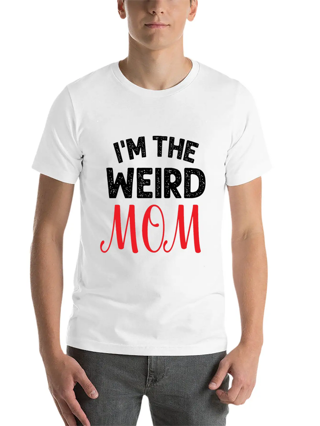 I Am The Weird Mom Unisex Casual T-Shirt – Clean Design For Daily Comfort