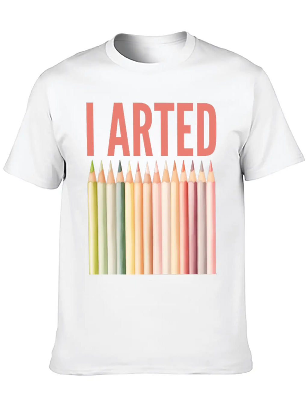 I Arted - Funny Artist Pun Essential Cotton Tee For Daily Outfits – Unisex Style