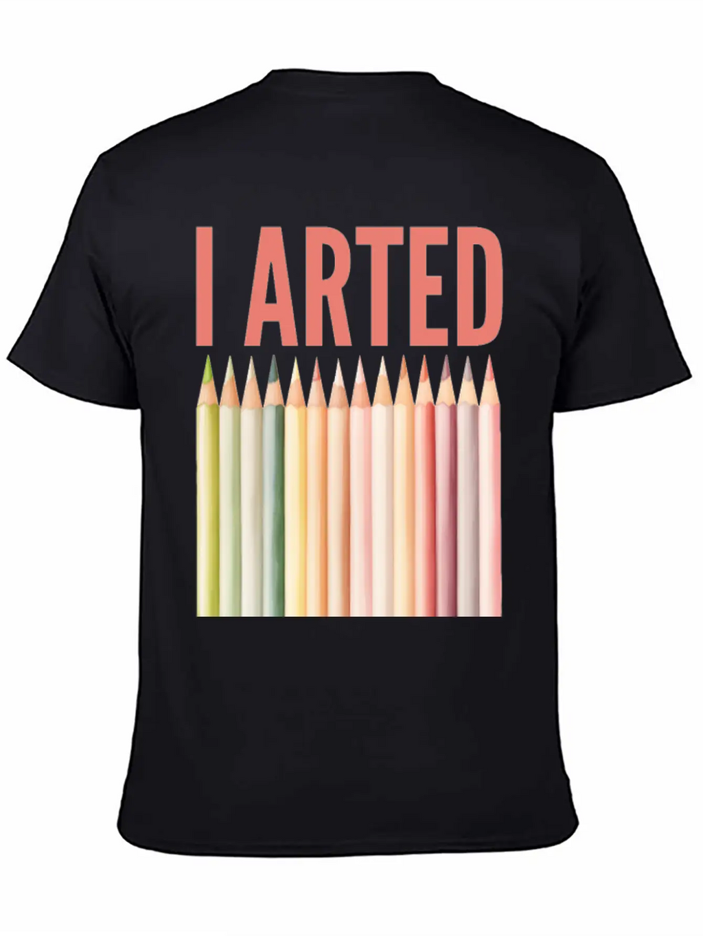 I Arted - Funny Artist Pun Essential Cotton Tee For Daily Outfits – Unisex Style