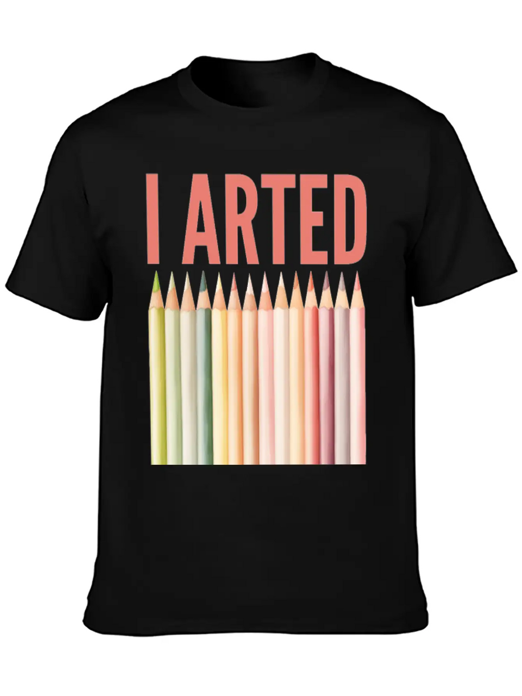 I Arted - Funny Artist Pun Essential Cotton Tee For Daily Outfits – Unisex Style
