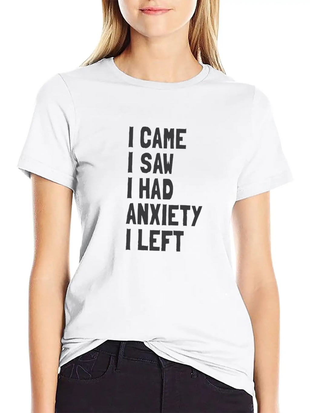 I Came, I Saw, I Had Anxiety, I Left Breathable Soft Cotton T-Shirt – Timeless Casual Look