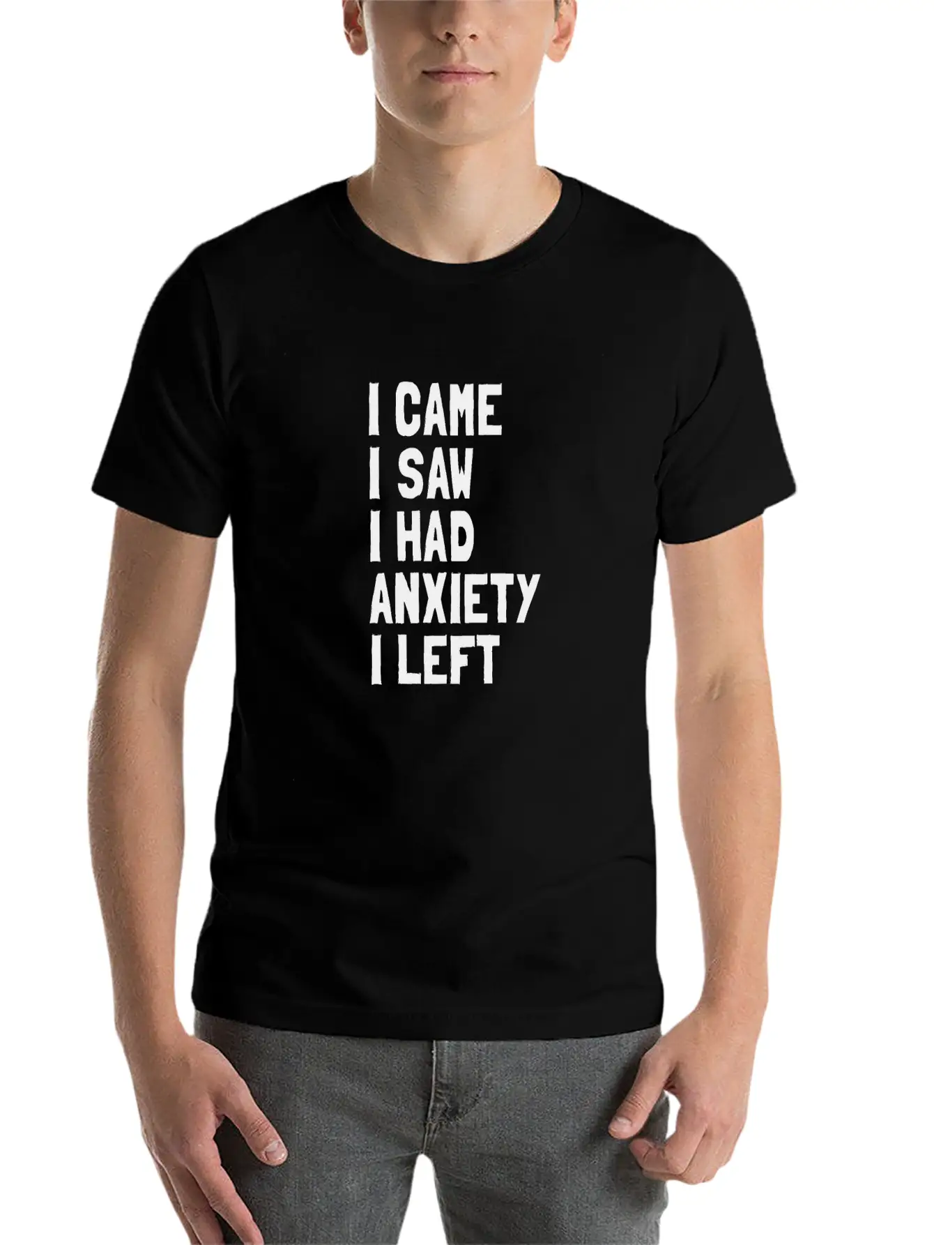 I Came, I Saw, I Had Anxiety, I Left Breathable Soft Cotton T-Shirt – Timeless Casual Look