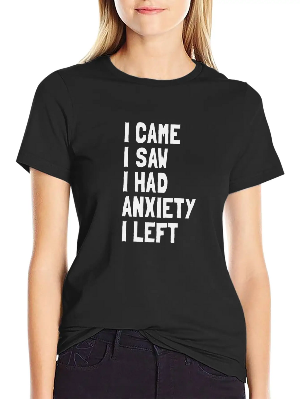 I Came, I Saw, I Had Anxiety, I Left Breathable Soft Cotton T-Shirt – Timeless Casual Look