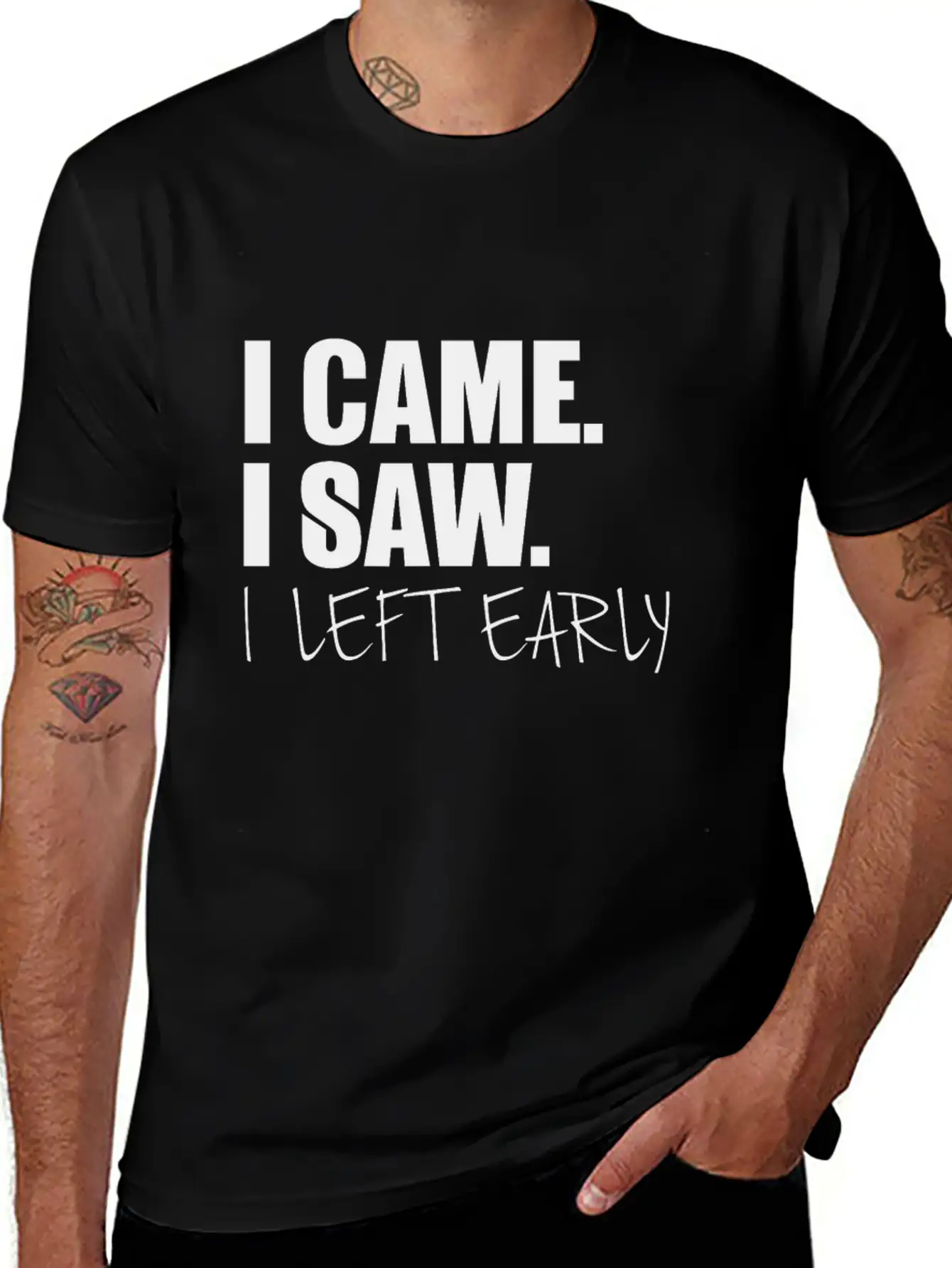 I Came.I Saw. I Left Early Unisex Short Sleeve Soft Cotton T-Shirt – Casual Everyday Wear