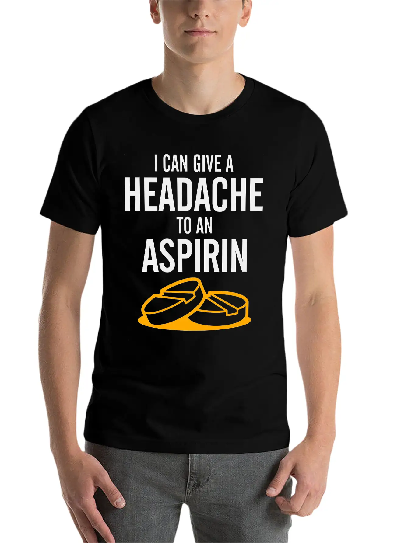 I Can Give A Headache To An Aspirin. Unisex Casual T-Shirt – Clean Design For Daily Comfort