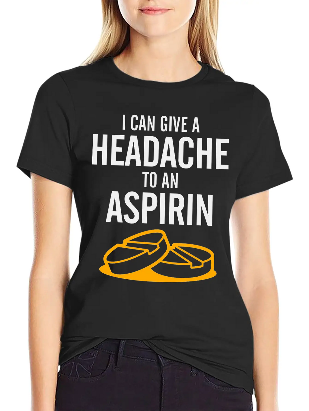 I Can Give A Headache To An Aspirin. Unisex Casual T-Shirt – Clean Design For Daily Comfort