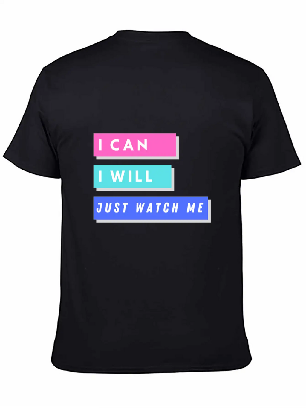 I Can I Will Just Watch Me Unisex Short Sleeve Soft Cotton T-Shirt – Casual Everyday Wear
