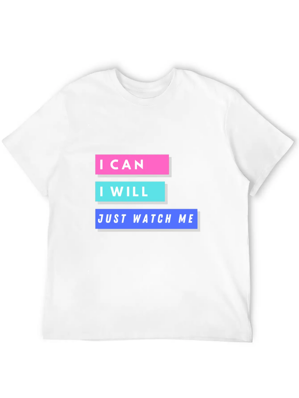 I Can I Will Just Watch Me Unisex Short Sleeve Soft Cotton T-Shirt – Casual Everyday Wear