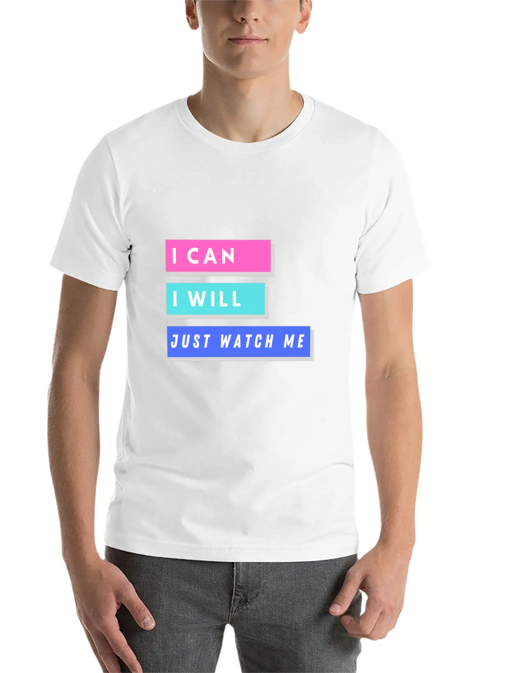 I Can I Will Just Watch Me Unisex Short Sleeve Soft Cotton T-Shirt – Casual Everyday Wear