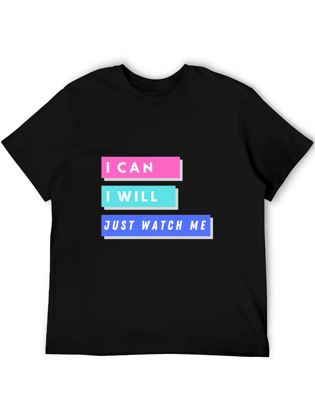 I Can I Will Just Watch Me Unisex Short Sleeve Soft Cotton T-Shirt – Casual Everyday Wear