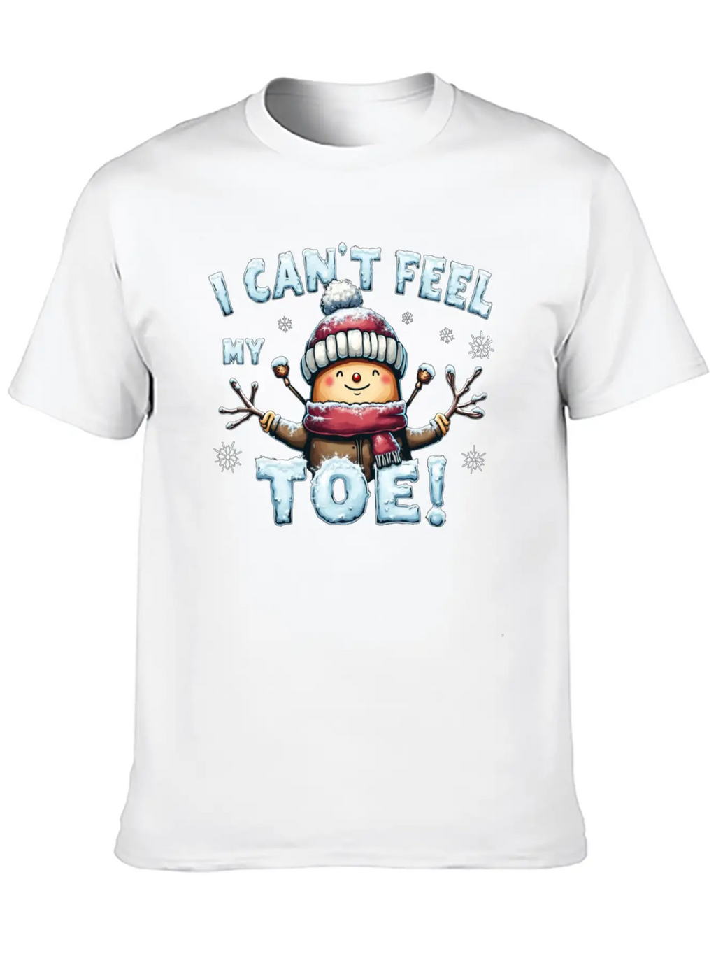 I Can't Feel My Toe! Funny Snowman Design Unisex Short Sleeve Soft Cotton T-Shirt – Casual Everyday Wear