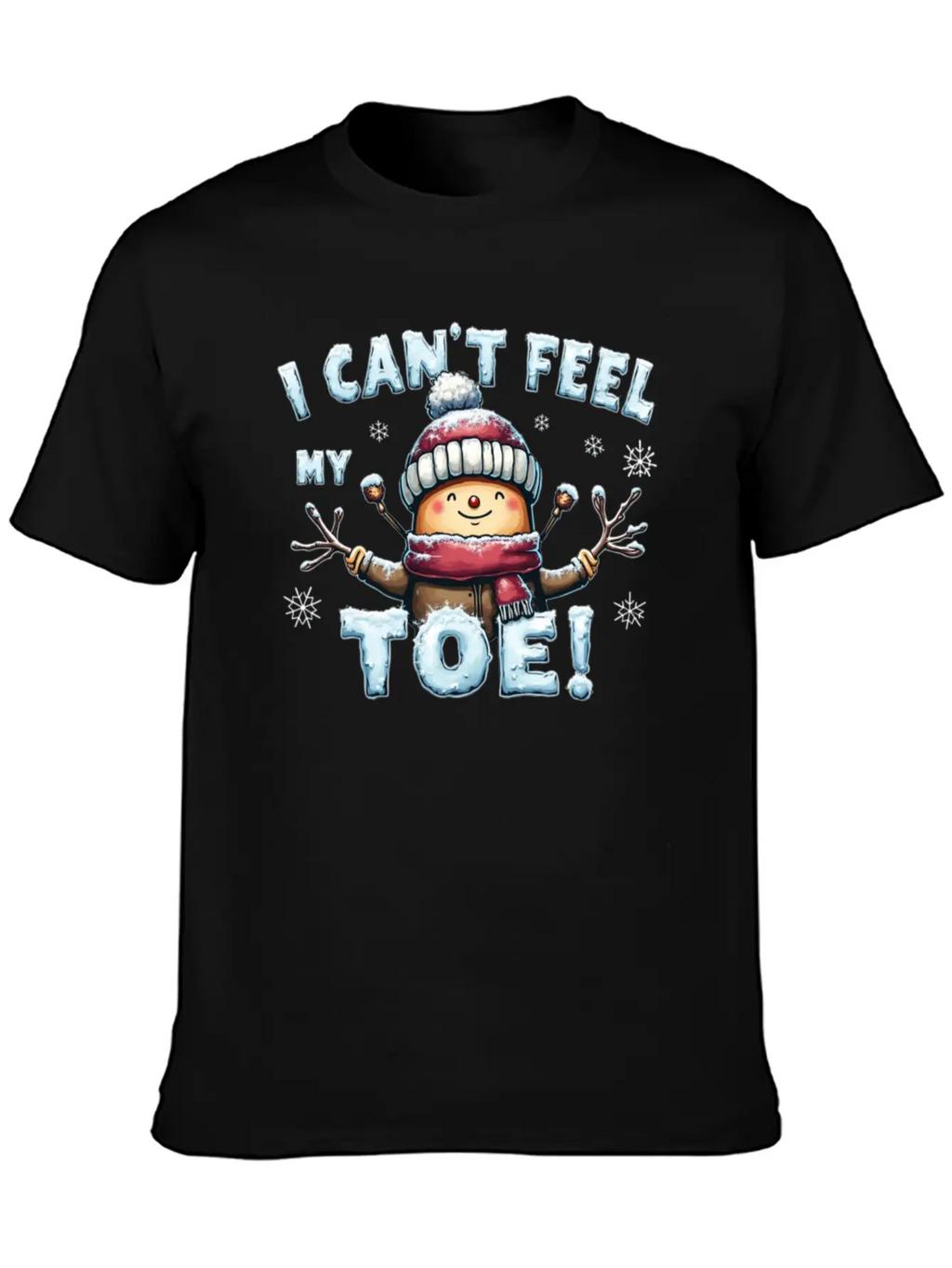 I Can't Feel My Toe! Funny Snowman Design Unisex Short Sleeve Soft Cotton T-Shirt – Casual Everyday Wear