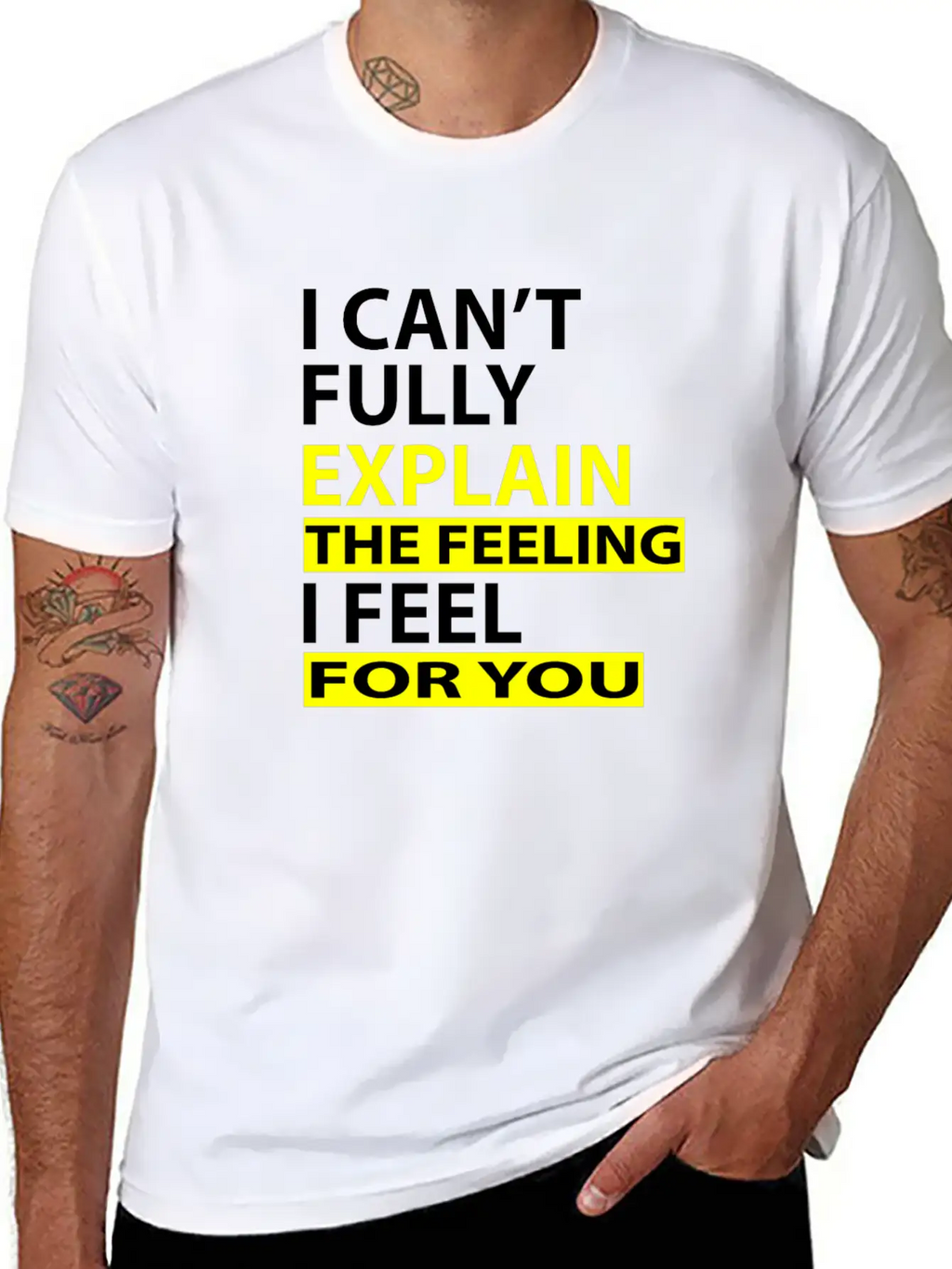 I Can't Fully Explain The Feeling I Feel For You Unisex Casual T-Shirt – Clean Design For Daily Comfort