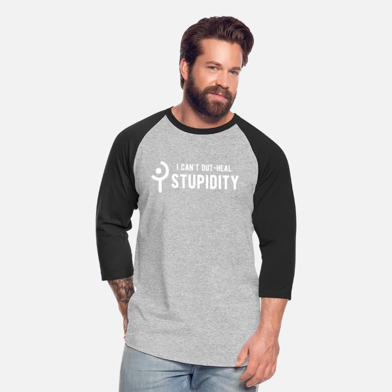 i can't out-heal stupidity