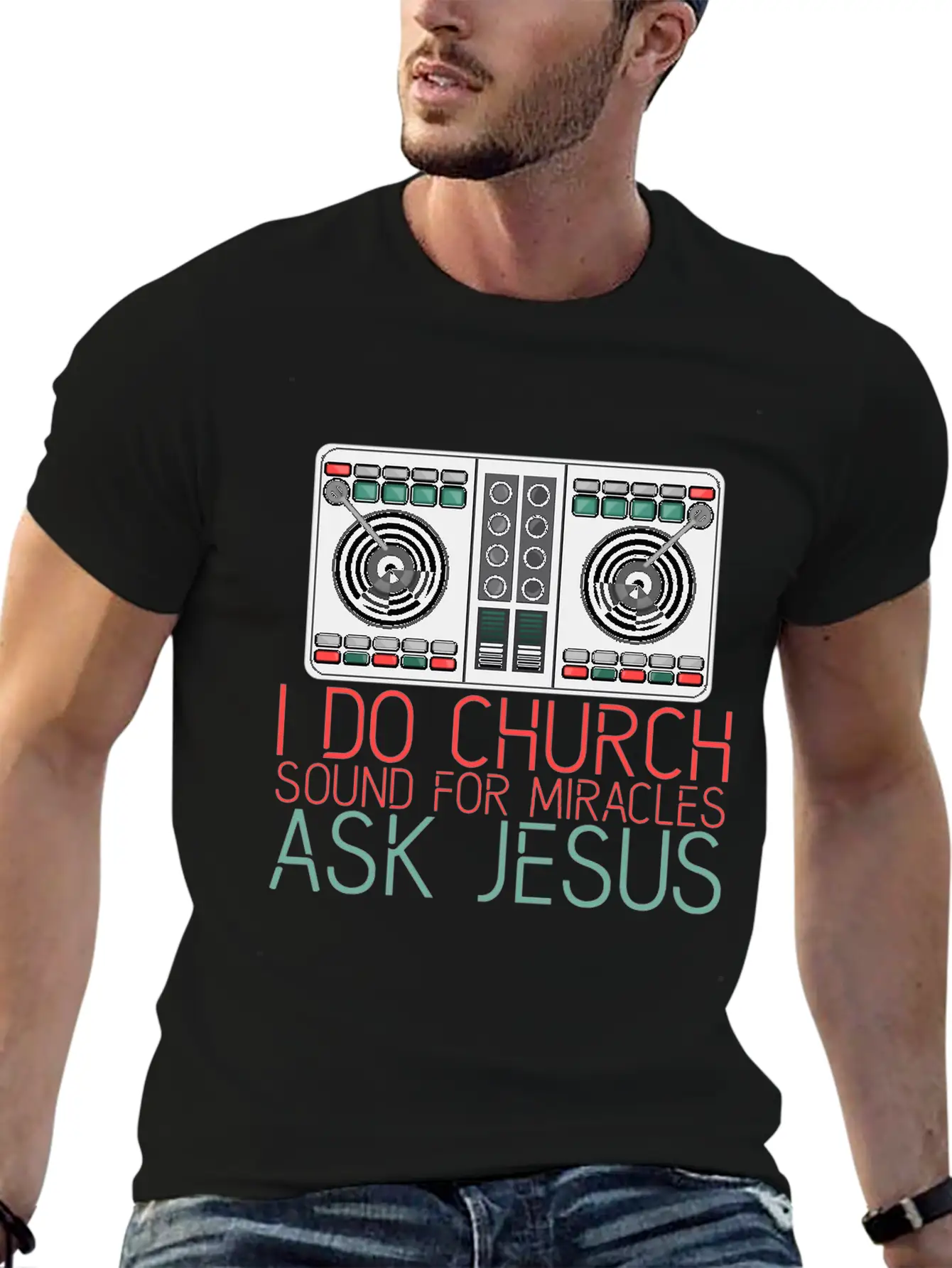 I Do Church Sound For Miracles, Ask Jesus 2 Stylish Everyday T-Shirt – Unisex Basic Cotton Tee