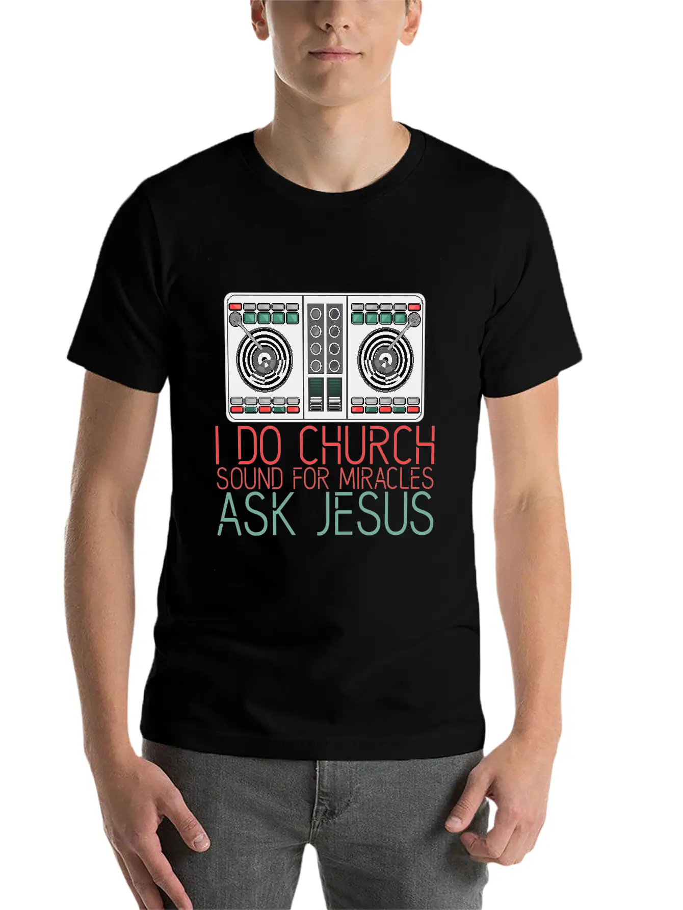 I Do Church Sound For Miracles, Ask Jesus 2 Stylish Everyday T-Shirt – Unisex Basic Cotton Tee