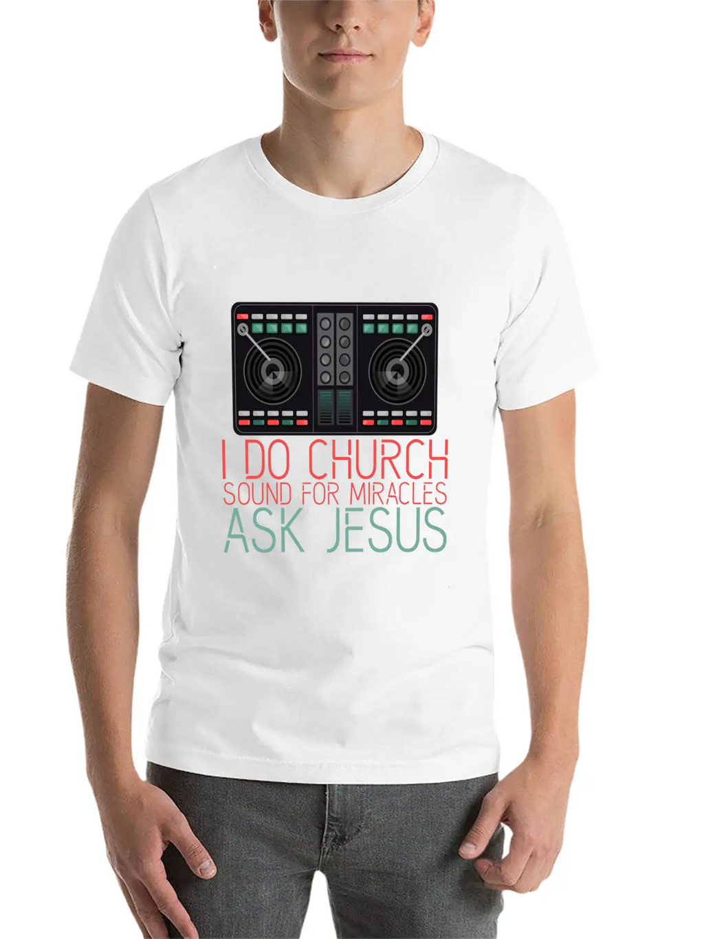 I Do Church Sound For Miracles, Ask Jesus 2 Stylish Everyday T-Shirt – Unisex Basic Cotton Tee