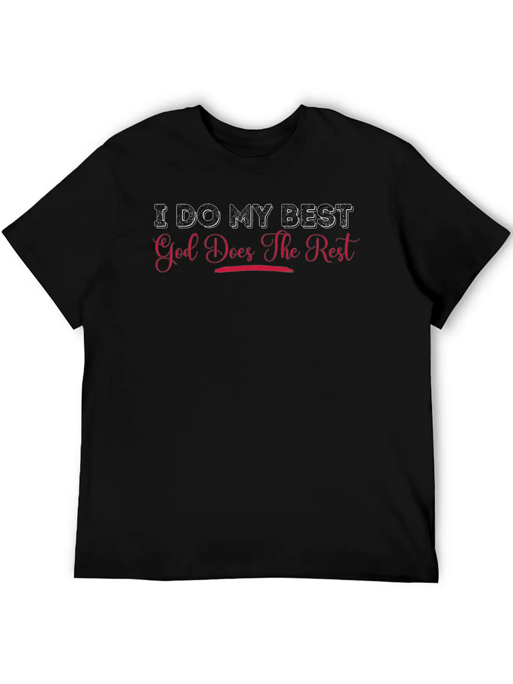 I Do My Best God Does The Rest Design Unisex Casual T-Shirt – Clean Design For Daily Comfort