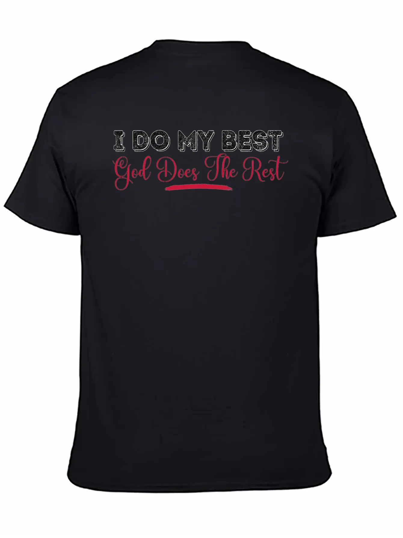 I Do My Best God Does The Rest Design Unisex Casual T-Shirt – Clean Design For Daily Comfort