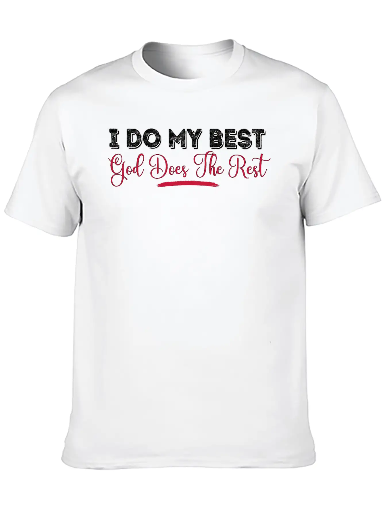 I Do My Best God Does The Rest Design Unisex Casual T-Shirt – Clean Design For Daily Comfort