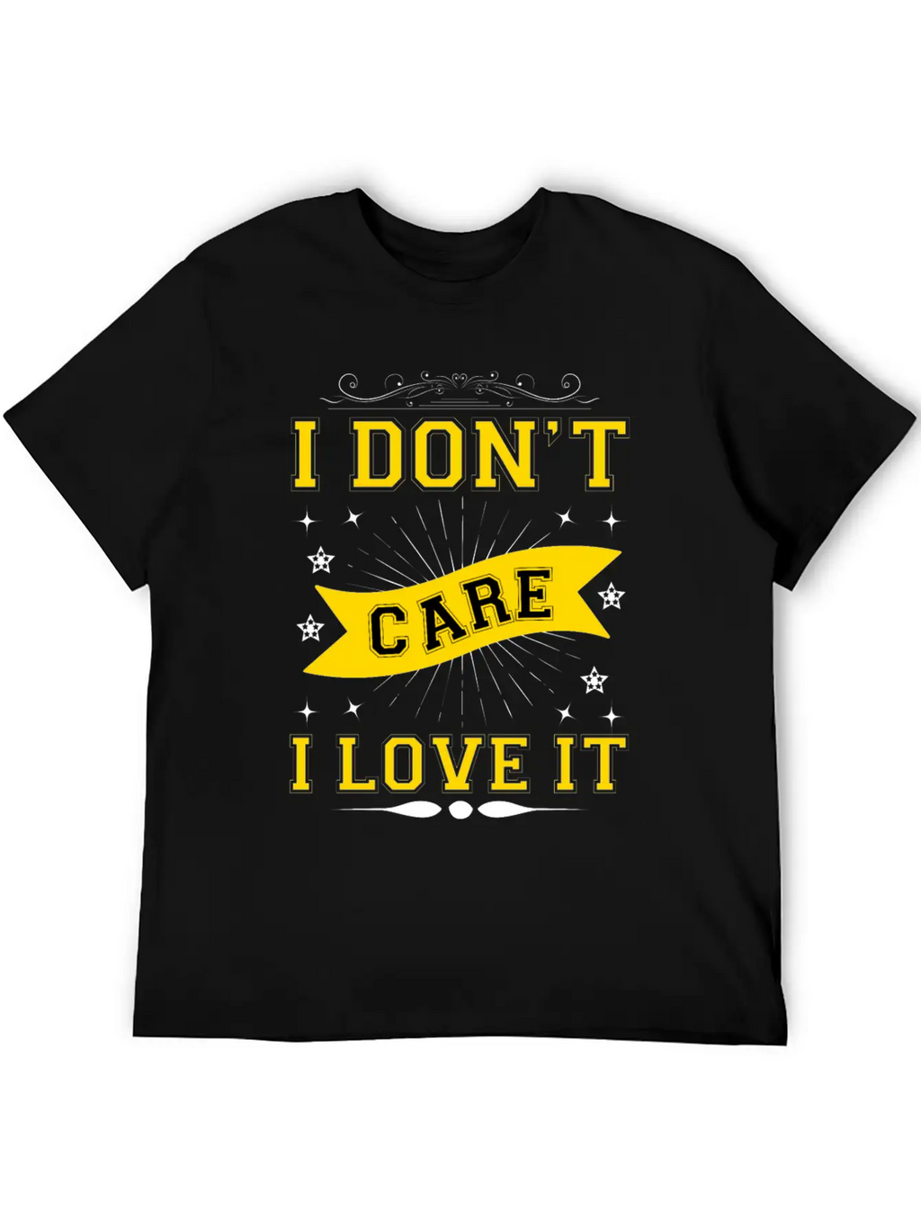 I Don't Care I Love It Breathable Soft Cotton T-Shirt – Timeless Casual Look