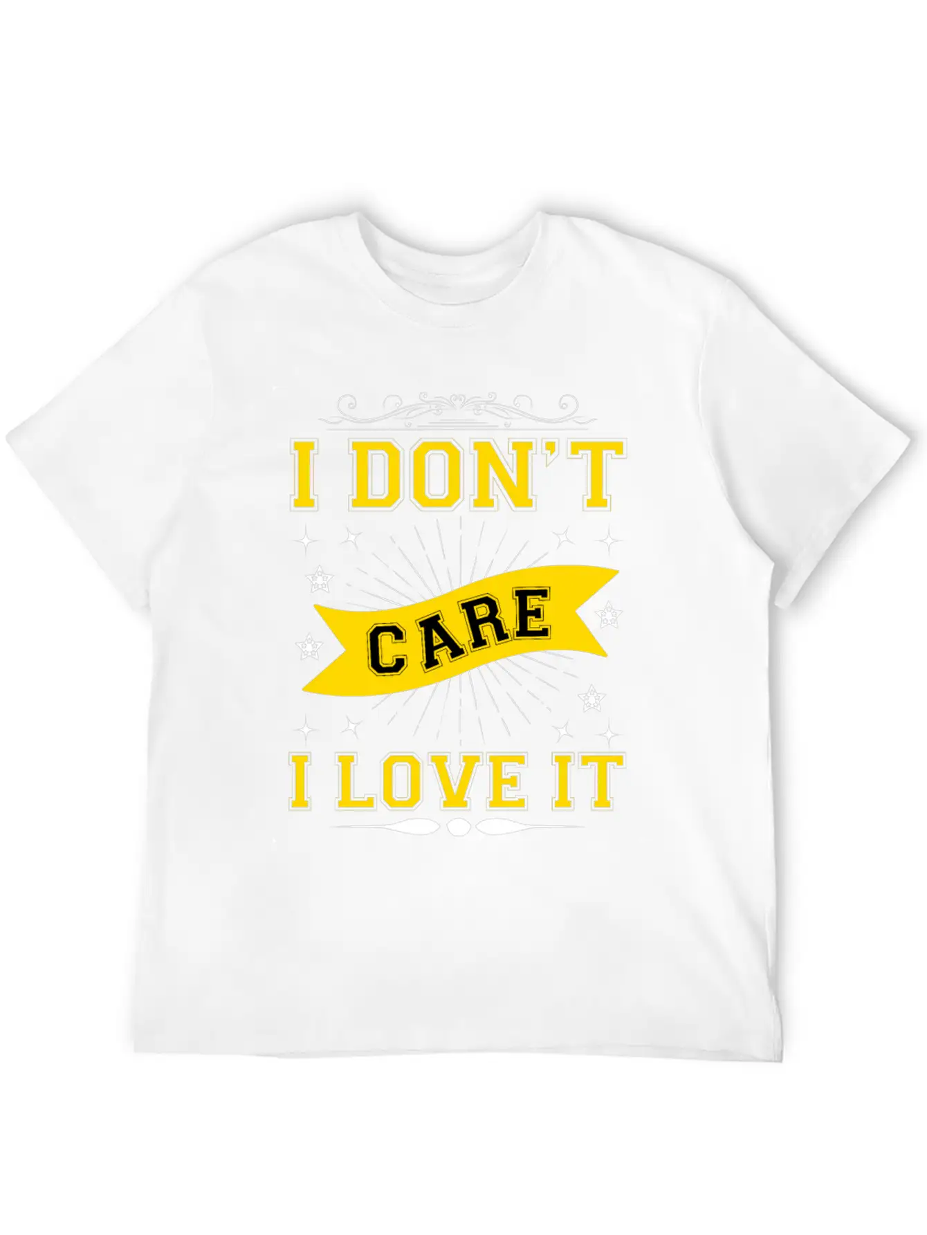 I Don't Care I Love It Breathable Soft Cotton T-Shirt – Timeless Casual Look