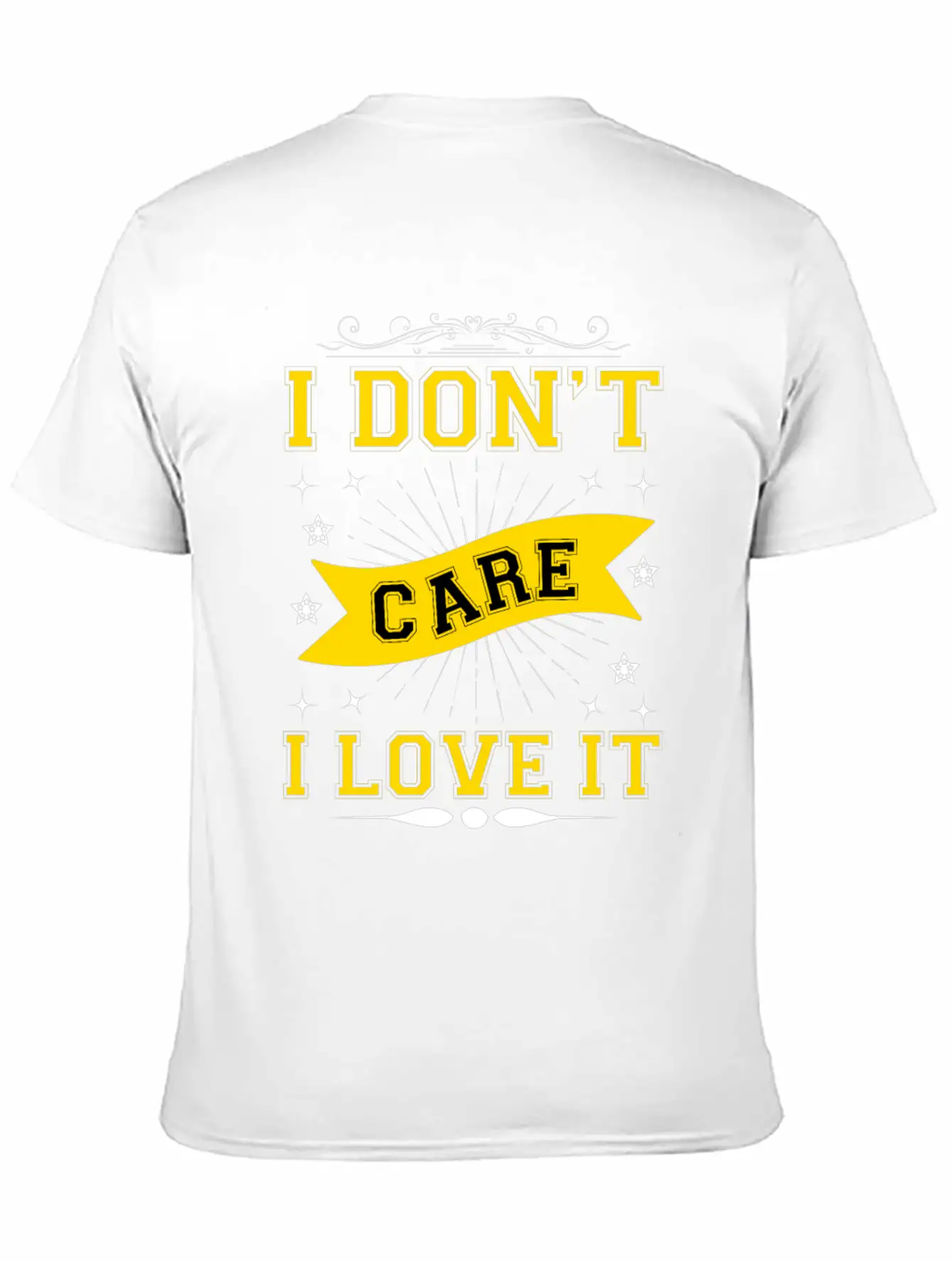 I Don't Care I Love It Breathable Soft Cotton T-Shirt – Timeless Casual Look