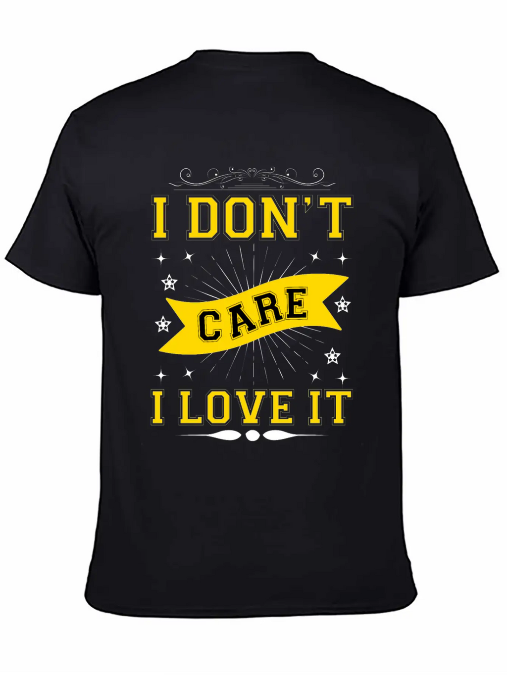 I Don't Care I Love It Breathable Soft Cotton T-Shirt – Timeless Casual Look