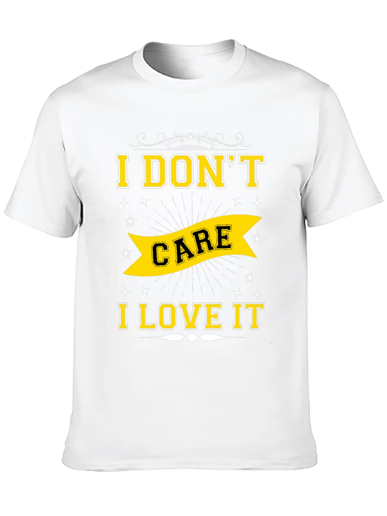 I Don't Care I Love It Breathable Soft Cotton T-Shirt – Timeless Casual Look