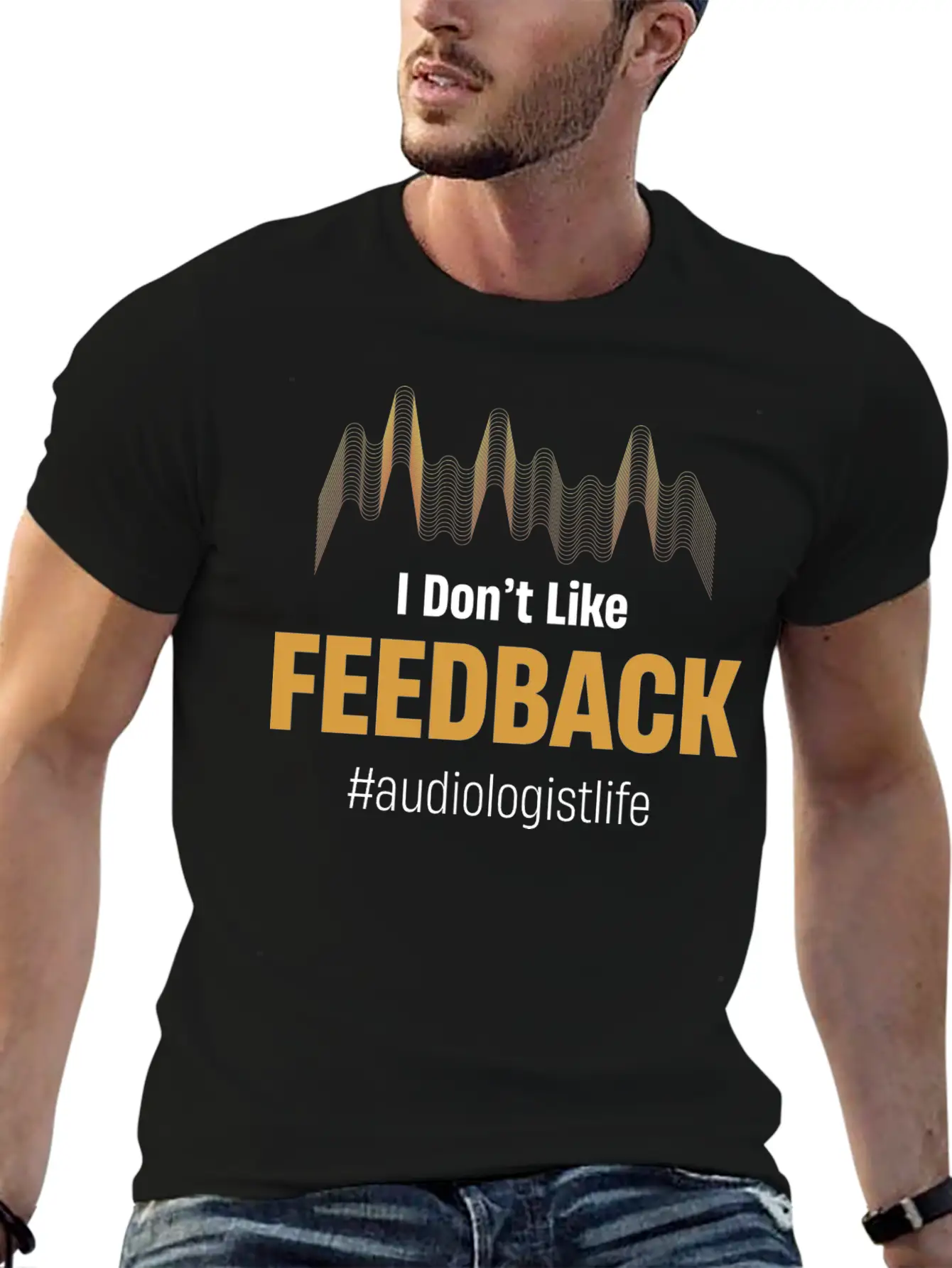 I Don't Like Feedback Funny Audiologist Audio Breathable Soft Cotton T-Shirt – Timeless Casual Look