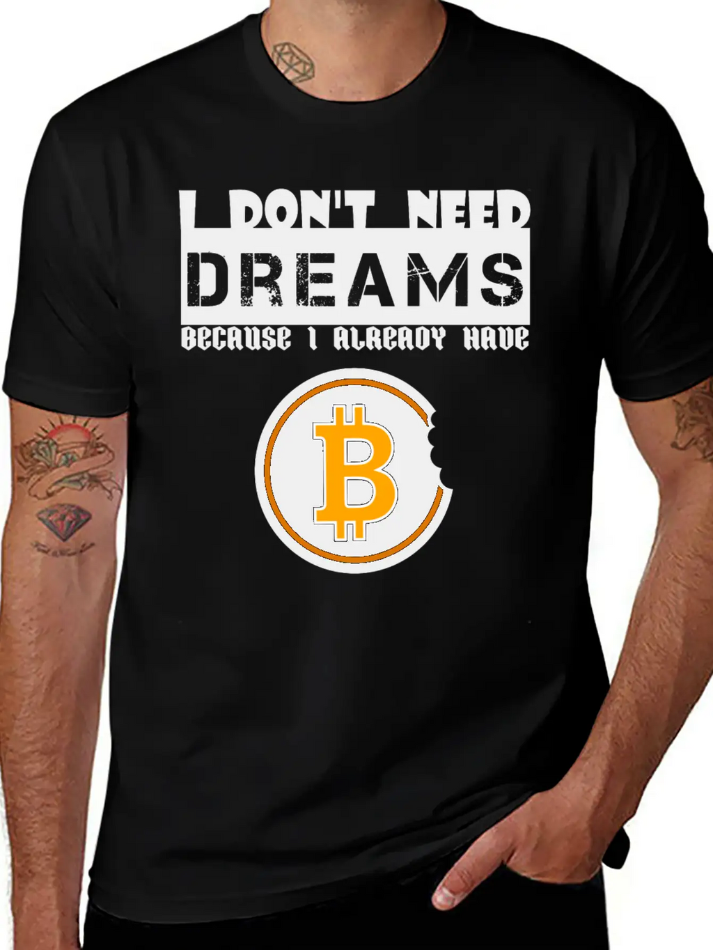 I Don't Need Dreams Because I Have Bitcoin Stylish Everyday T-Shirt – Unisex Basic Cotton Tee