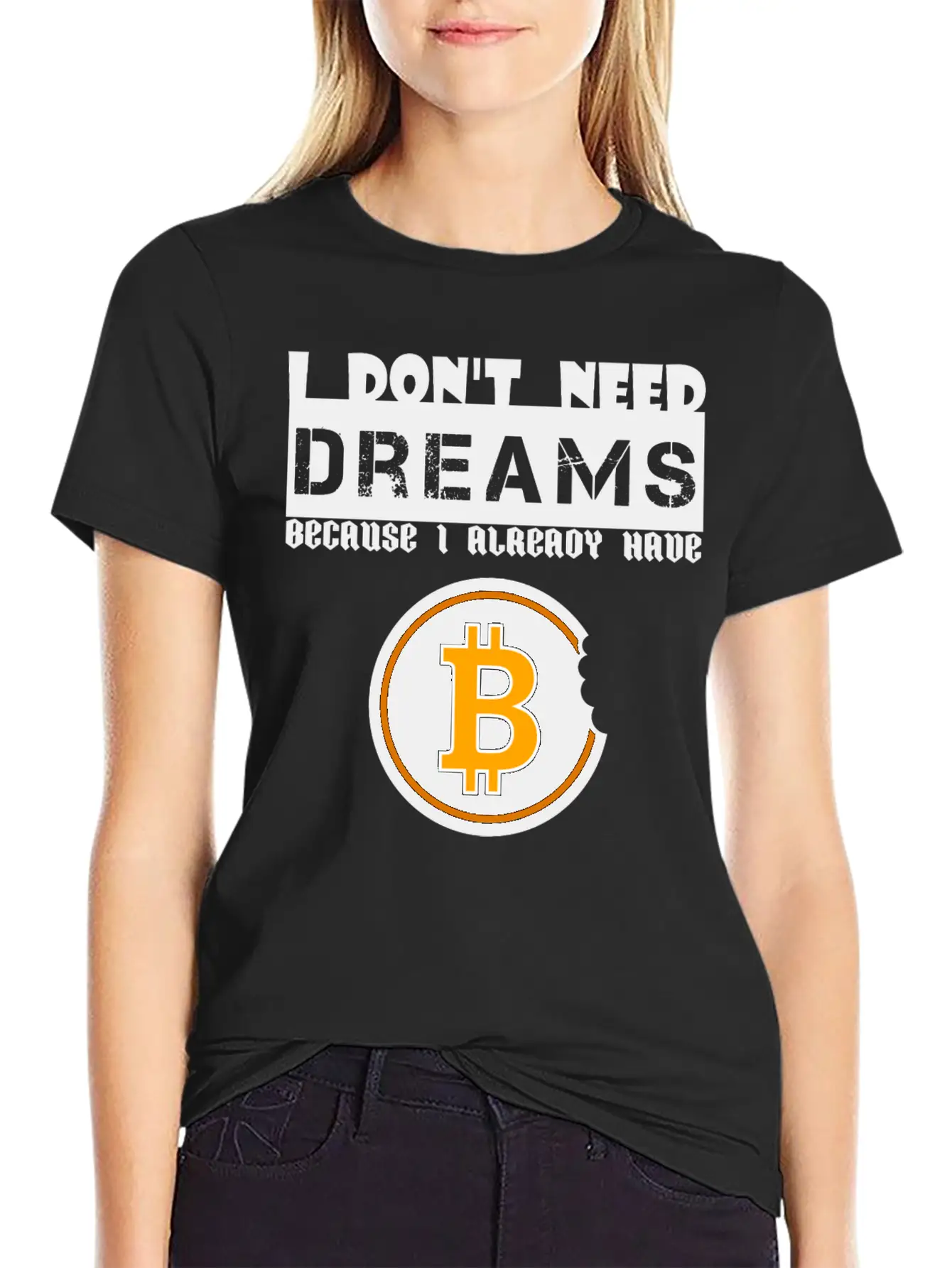 I Don't Need Dreams Because I Have Bitcoin Stylish Everyday T-Shirt – Unisex Basic Cotton Tee