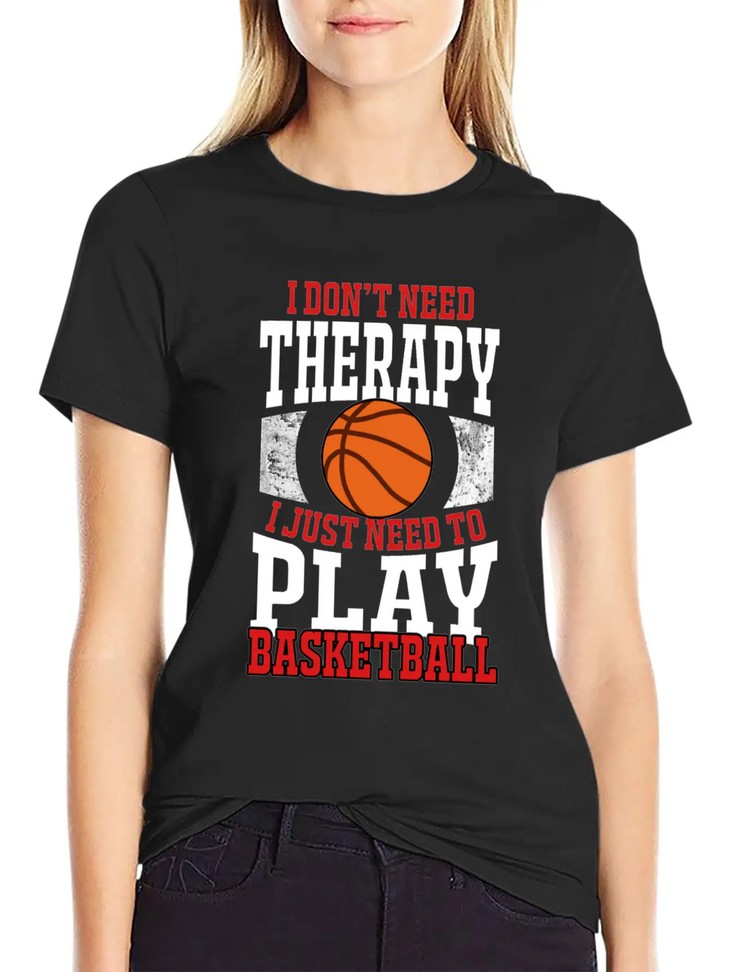 I Don't Need Therapy I Need To Play Basketball Unisex Casual T-Shirt – Clean Design For Daily Comfort
