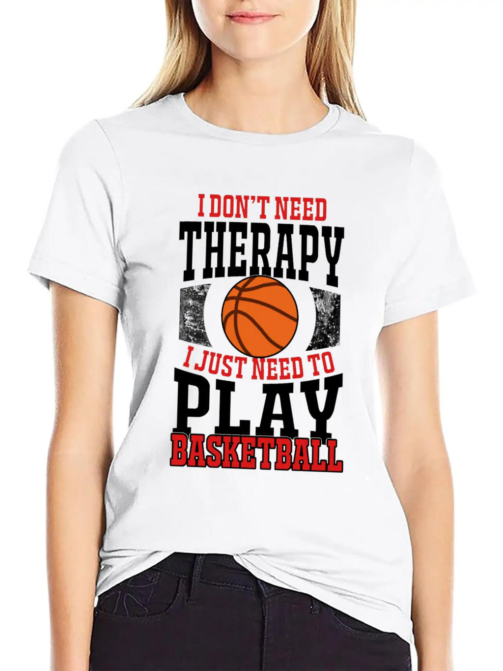 I Don't Need Therapy I Need To Play Basketball Unisex Casual T-Shirt – Clean Design For Daily Comfort