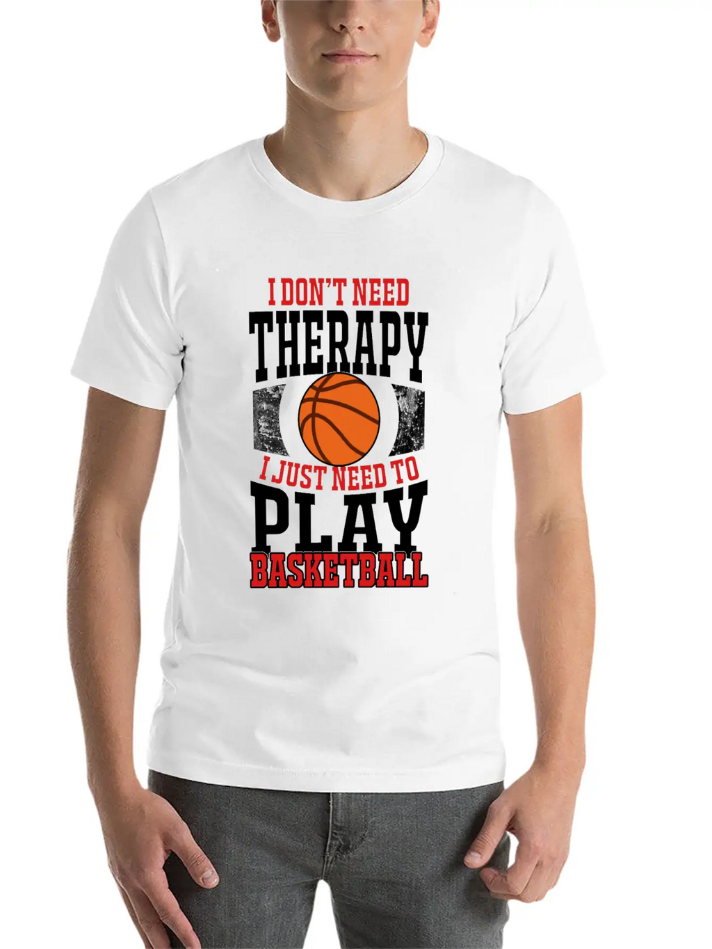 I Don't Need Therapy I Need To Play Basketball Unisex Casual T-Shirt – Clean Design For Daily Comfort