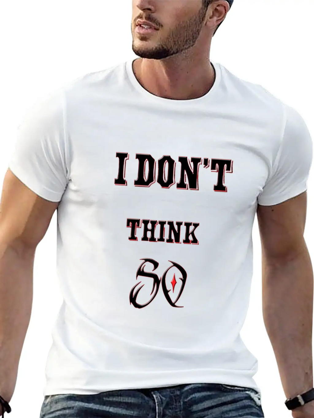 I Don't Think So I Don't Care Maxim Casual Graphic T-Shirt – Simple And Comfortable Daily Wear