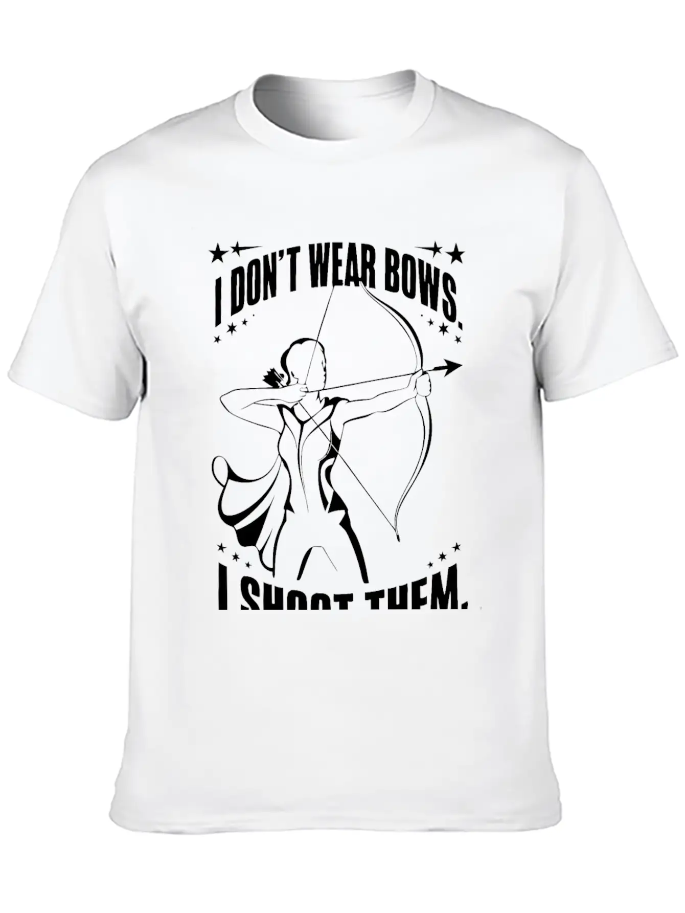 I Don't Wear Bows, I Shoot Them Unisex Casual T-Shirt – Clean Design For Daily Comfort