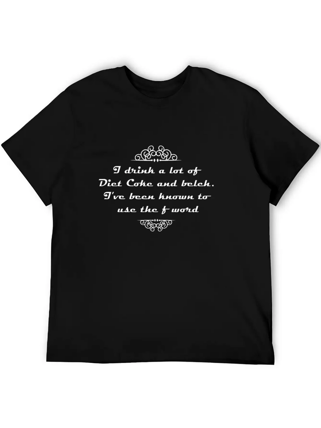 I Drink A Lot Of Diet Coke And Belch. I've Been Kn Unisex Casual T-Shirt – Clean Design For Daily Comfort