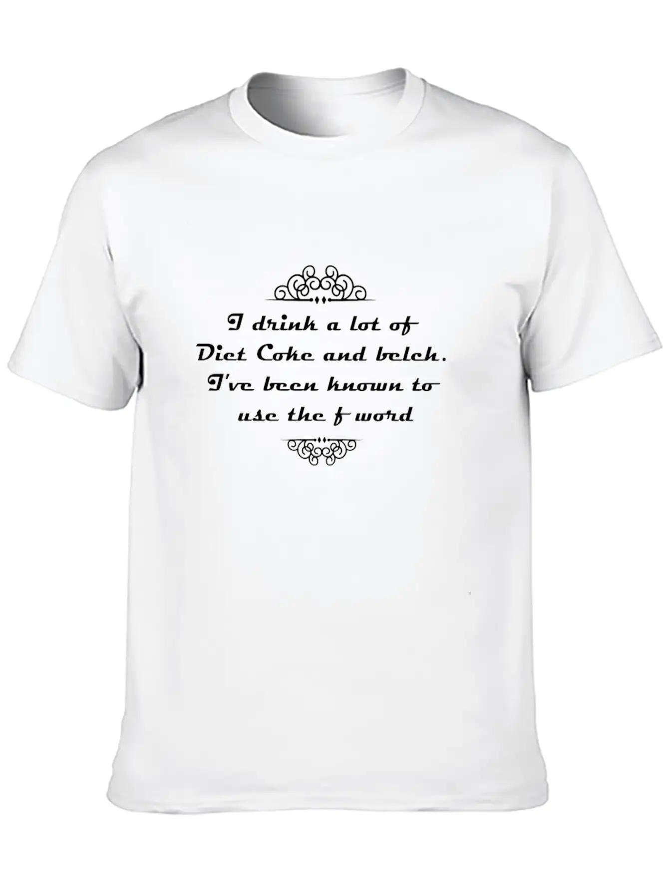 I Drink A Lot Of Diet Coke And Belch. I've Been Kn Unisex Casual T-Shirt – Clean Design For Daily Comfort